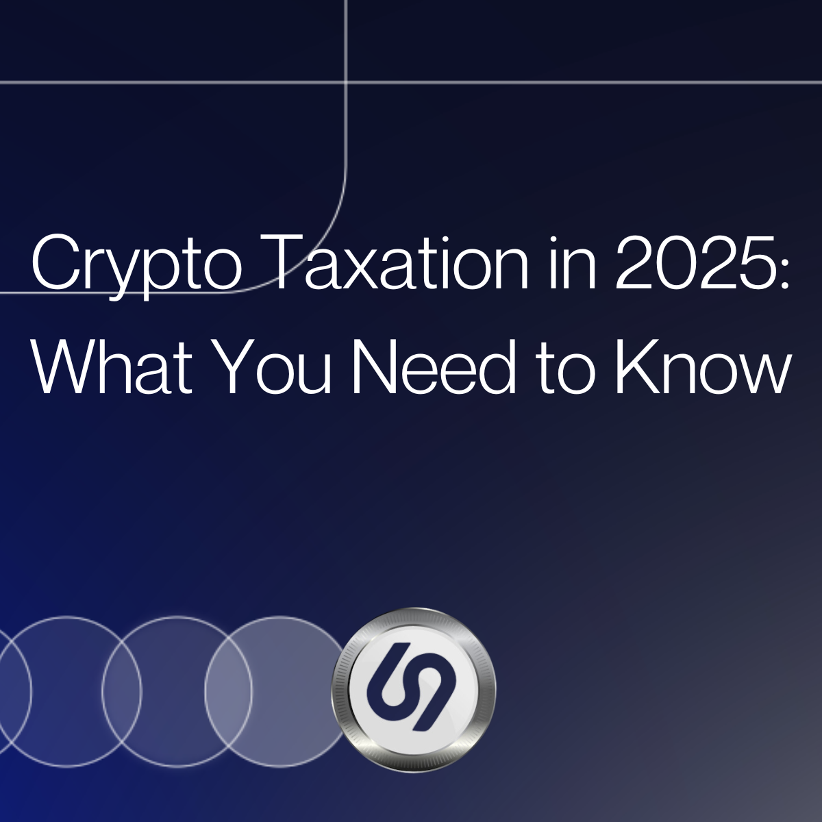 Crypto Taxation in 2025: What You Need to Know cover image