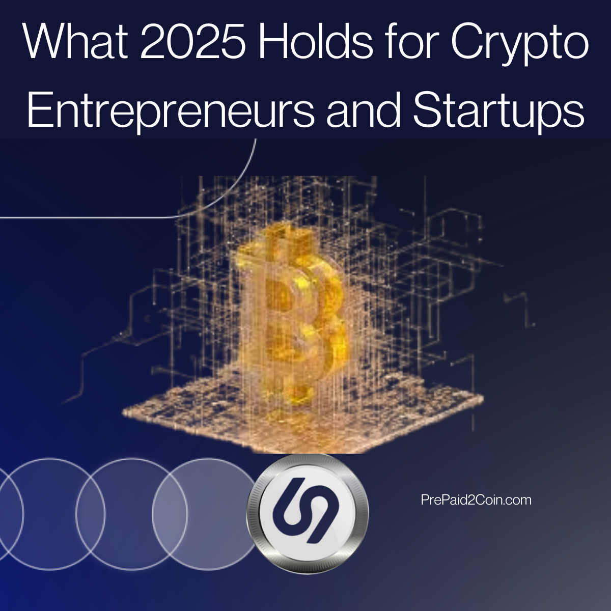 What 2025 Holds for Crypto Entrepreneurs and Startups cover image