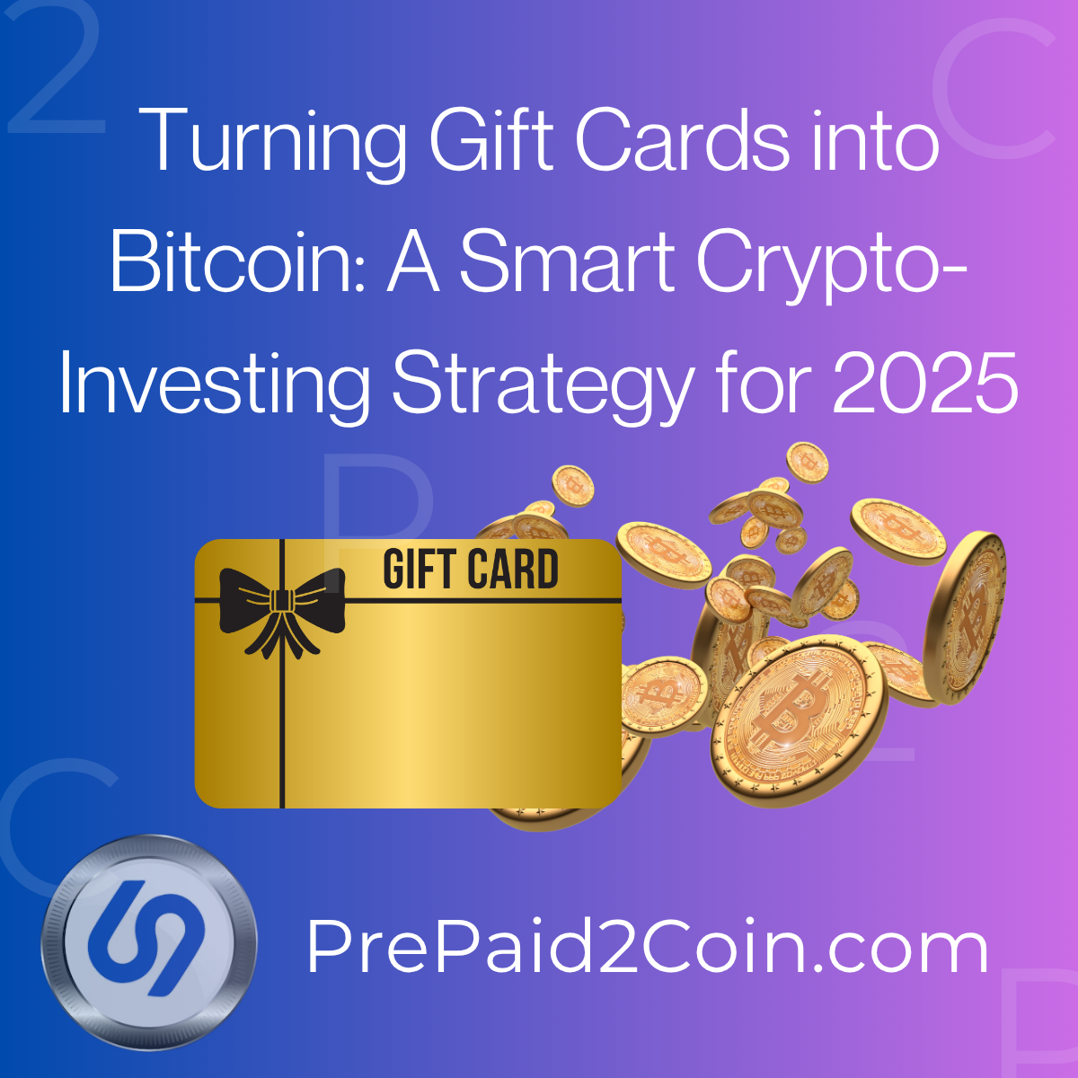 Thumbnail for Turning Gift Cards into Bitcoin: A Smart Crypto-Investing Strategy for 2025